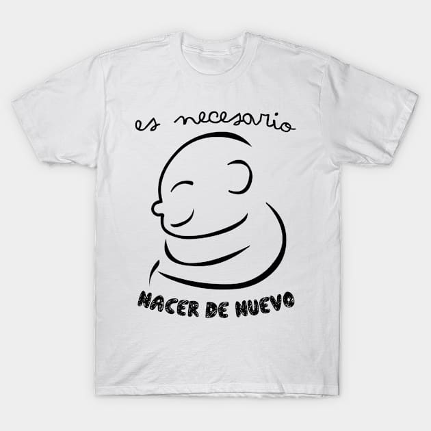 Nacer de nuevo T-Shirt by La nubecita de Dios